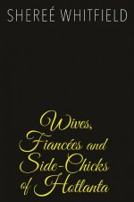 Wives Fiancees And SideChicks Of Hotlanta