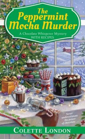 The Peppermint Mocha Murder by Colette London