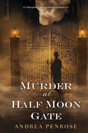 Murder At Half Moon Gate by Andrea Penrose