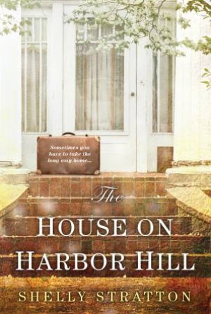 The House On Harbor Hill by Shelly Stratton