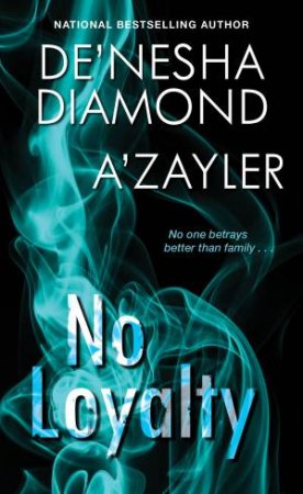 No Loyalty by A'zayler & De'nesha Diamond