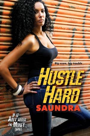 Hustle Hard by Saundra