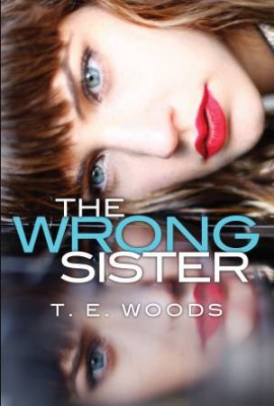 The Wrong Sister by T. E. Woods