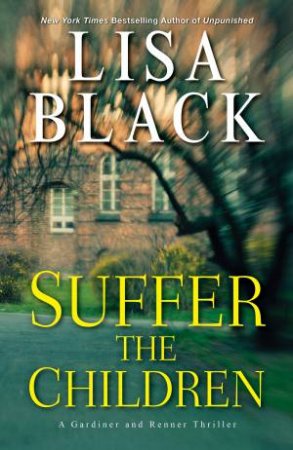 Suffer The Children by Lisa Black