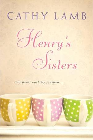 Henry's Sisters by Cathy Lamb