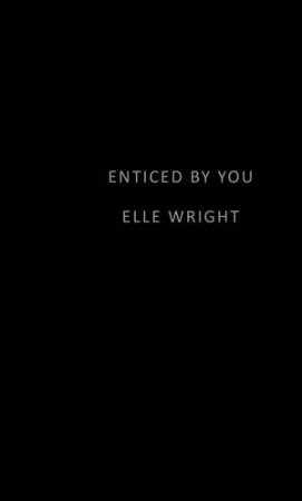 Enticed By You by Elle Wright