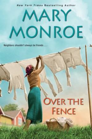 Over The Fence by Mary Monroe