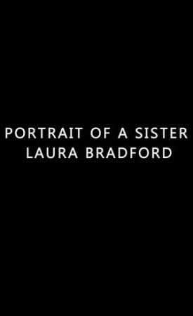 Portrait Of A Sister by Laura Bradford