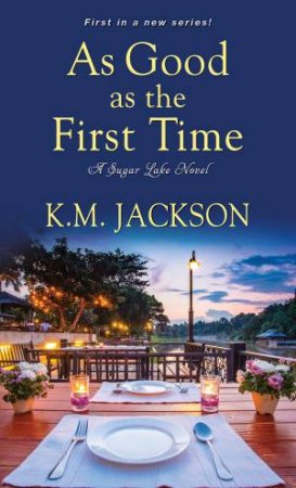 As Good As The First Time by K.M. Jackson