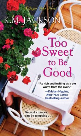 Too Sweet to Be Good by K.M. Jackson