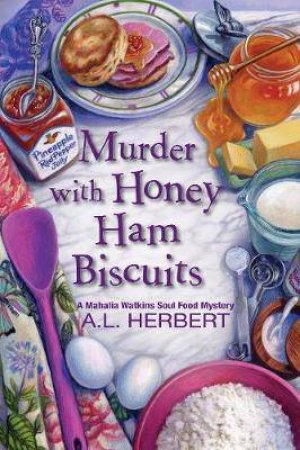 Murder With Honey Ham Biscuits by A.L. Herbert