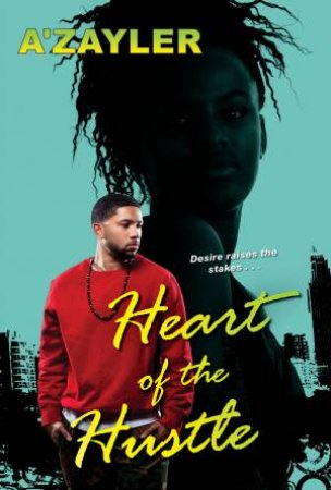 Heart Of The Hustle by A'zayler