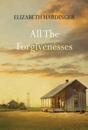 All the Forgivenesses by Elizabeth Hardinger