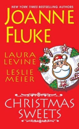 Christmas Sweets by Joanne Fluke & Laura Levine & Leslie Meier