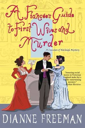 A Fiance's Guide To First Wives And Murder by Dianne Freeman