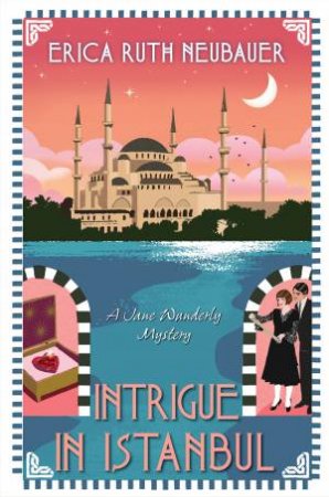 Intrigue in Istanbul by Erica Ruth Neubauer