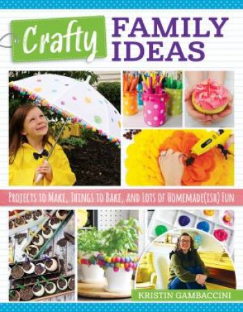 Crafty Family Ideas by Kristen Gambaccini