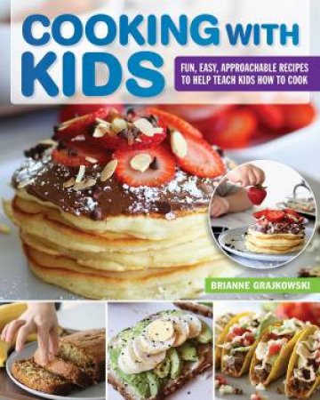 Cooking With Kids by Brianne Grajkowski