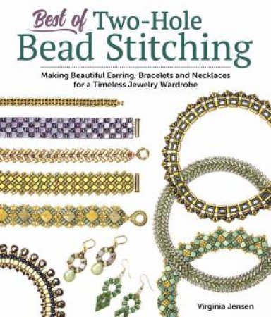 Best of Two-Hole Bead Stitching by Virginia Jensen