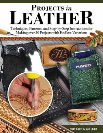 Projects in Leather by Tony Laier & Kay Laier