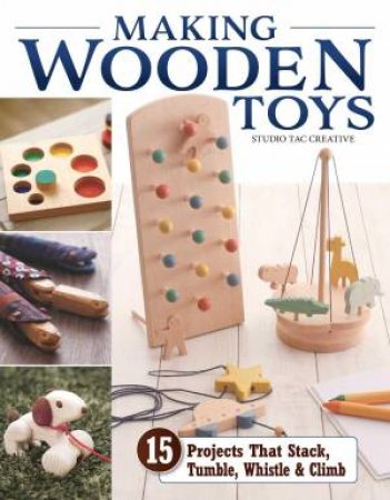 Making Wooden Toys by Studio Tac Creative