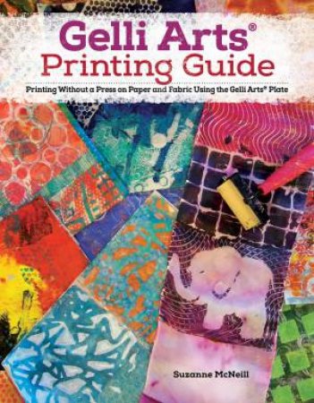 Gelli Arts Printing Guide by Suzanne McNeill