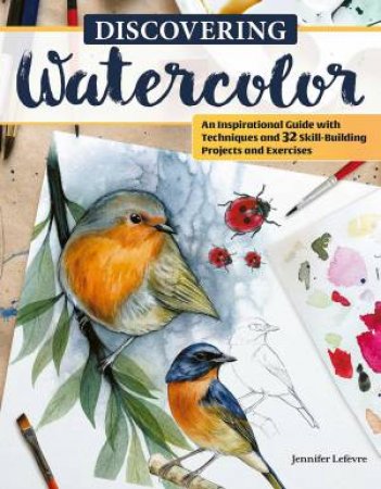 Discovering Watercolor by Jennifer Lefevre