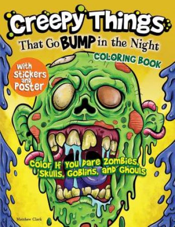 Creepy Things that Go Bump in the Night Coloring Book by Matthew Clark