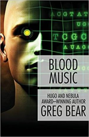 Blood Music by Greg Bear