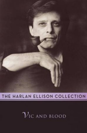 Vic And Blood by Harlan Ellison