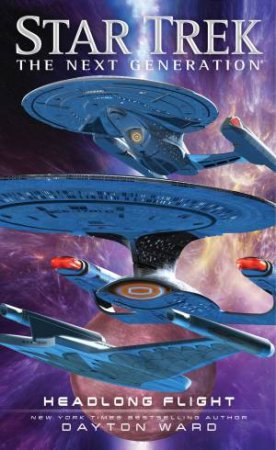 Star Trek Next Generation: Headlong Flight by Dayton Ward