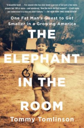 The Elephant In The Room by Tommy Tomlinson