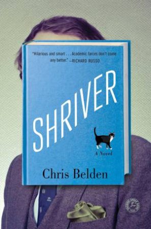 Shriver: A Novel by Chris Belden