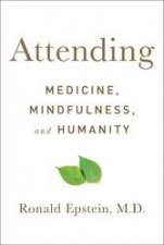 Attending Medicine Mindfulness And Humanity