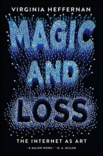 Magic And Loss The Internet As Art