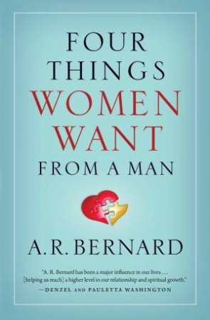 Four Things Women Want from a Man by A.R. Bernard