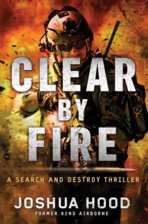 Clear by Fire by Joshua Hood