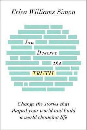 You Deserve The Truth by Erica Williams Simon