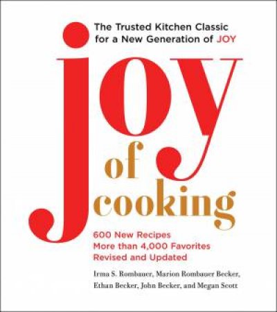 Joy Of Cooking: 2019 Edition (Fully Revised And Updated) by Irma S. Rombauer