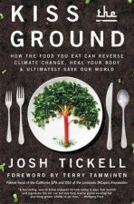 Kiss The Ground How The Food You Eat Can Reverse Climate Change Heal Your Body  Ultimately Save Our World