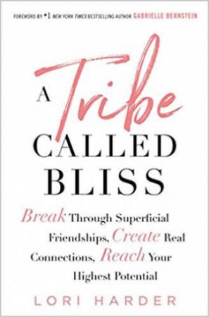 A Tribe Called Bliss by Lori Harder