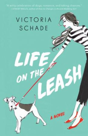 Life On The Leash by Victoria Schade