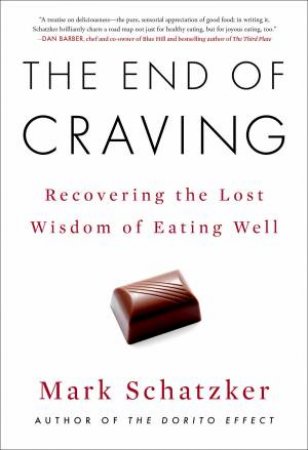 The End Of Craving by Mark Schatzker