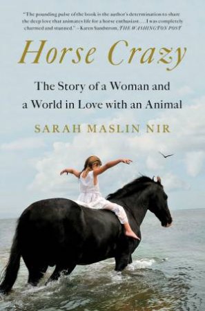 Horse Crazy by Sarah Maslin Nir