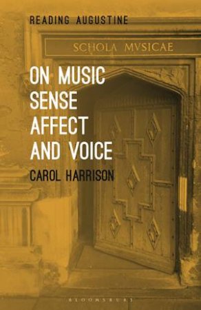 On Music, Sense, Affect And Voice by Carol Harrison