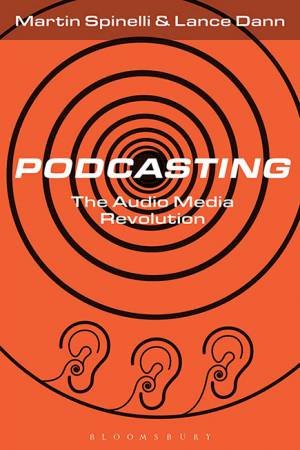 Podcasting by Martin, Dann, Lance Spinelli