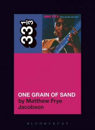 Odetta's One Grain Of Sand by Matthew Frye Jacobson