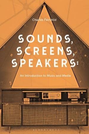 Sounds, Screens, Speakers by Charles Fairchild