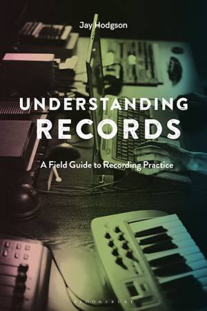 Understanding Records (2nd Ed.) by Jay Hodgson