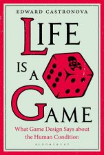 Life Is A Game What Game Design Says About The Human Condition